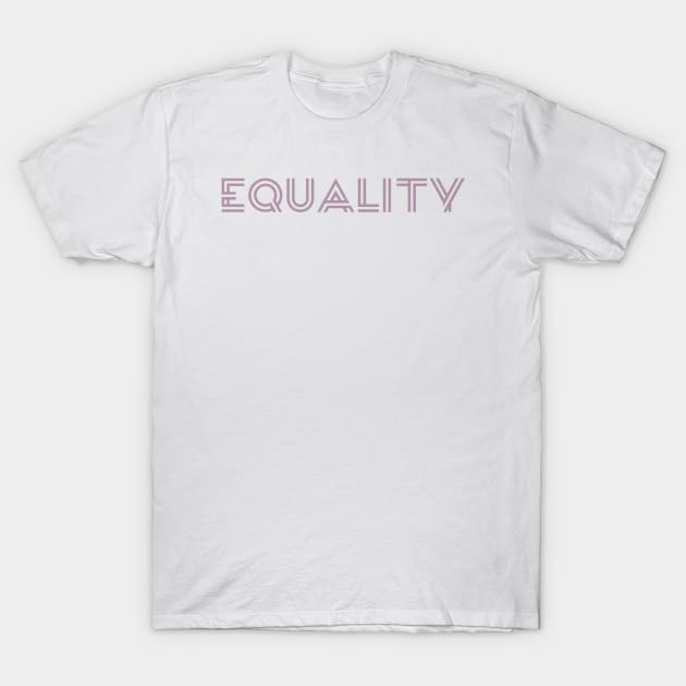 Equality T-Shirt by D_creations